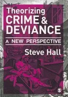 Theorizing Crime and Deviance - Hall, Steve