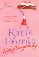 Living Dangerously - Fforde, Katie