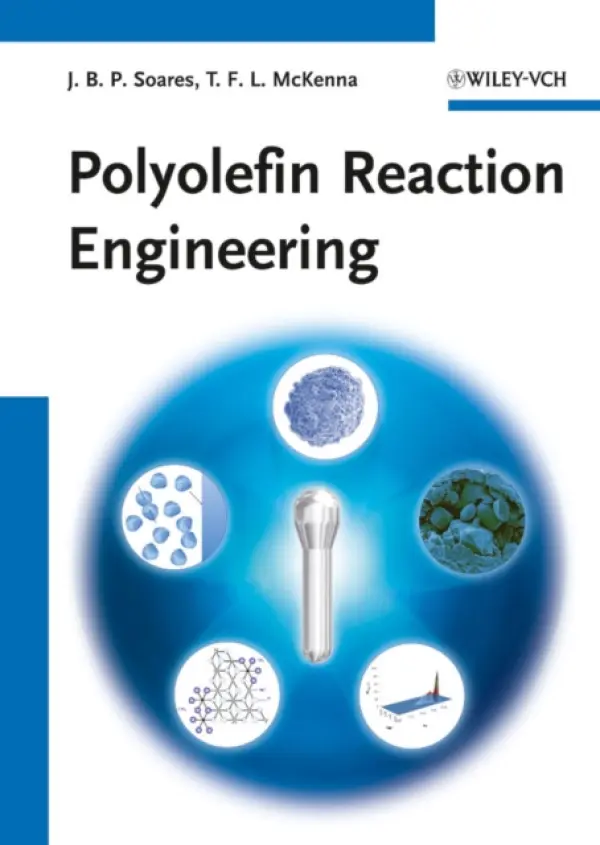 Polyolefin Reaction Engineering - Soares, Joao B. P. (University of Waterloo, Department of Chemical Engineering, Ontario, Canada) a McKenna, Timothy F. L. (University of Waterloo, Department of Chemical Engineering, Ontario, Canada)