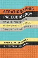 Stratigraphic Paleobiology - Patzkowsky, Mark E. a Holland, Steven a Holland, Steven M.