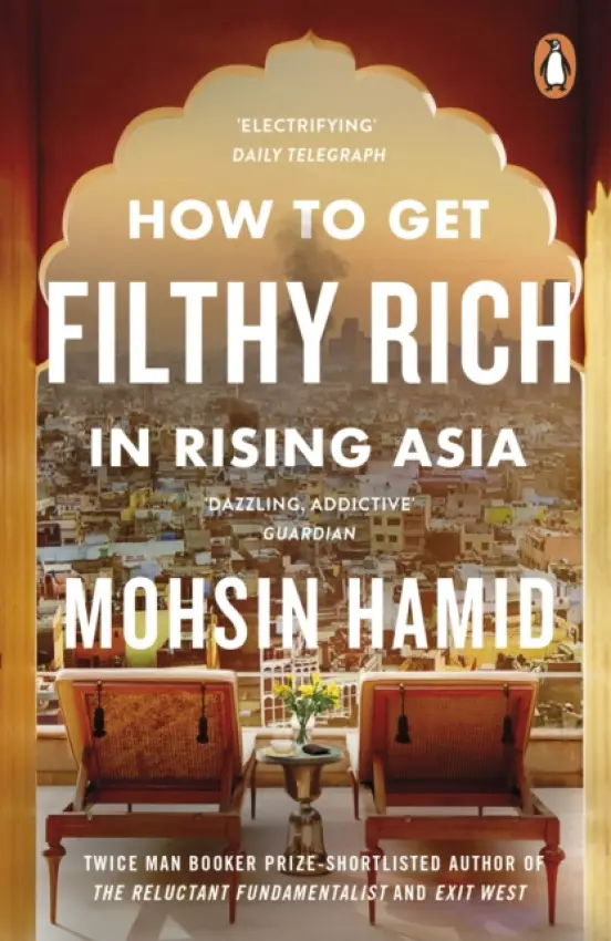 How to Get Filthy Rich In Rising Asia - Hamid, Mohsin