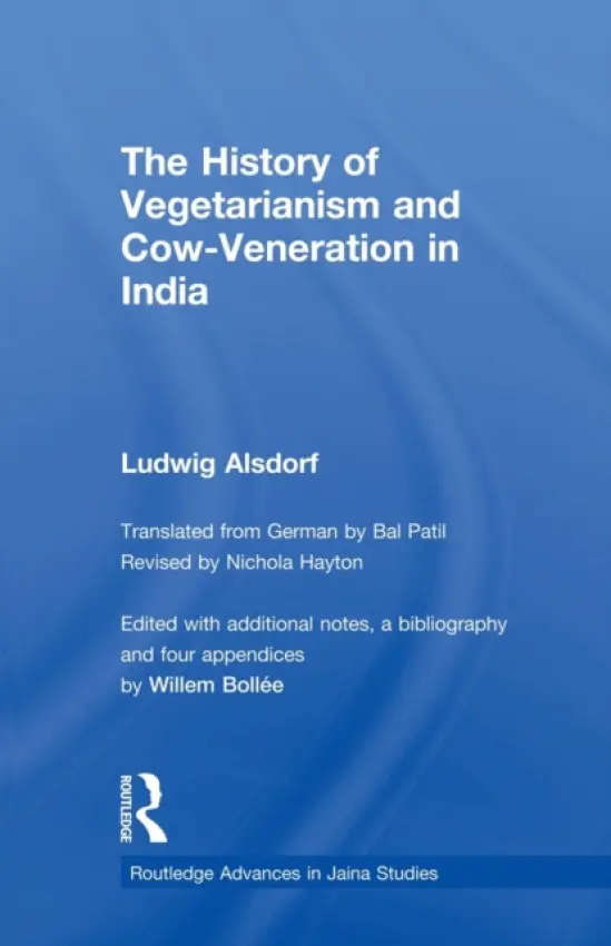 History of Vegetarianism and Cow-Veneration in India - Alsdorf, Ludwig