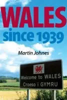 Wales Since 1939 - Johnes, Martin