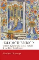 Holy Motherhood - L'Estrange, Elizabeth
