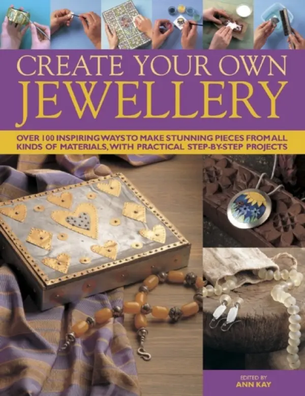 Create Your Own Jewellery - Kay, Ann