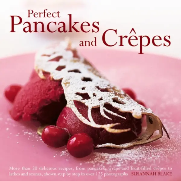 Perfect Pancakes and Crepes - Blake, Susannah