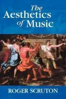Aesthetics of Music - Scruton, Roger