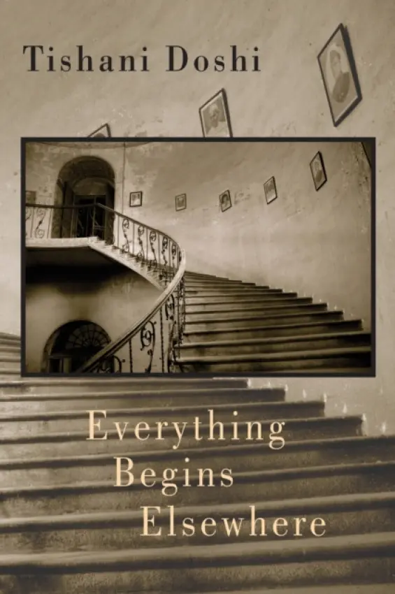 Everything Begins Elsewhere - Doshi, Tishani