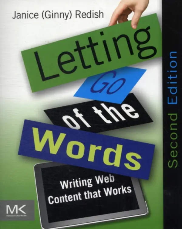 Letting Go of the Words - Redish, Janice (Ginny) (President of Redish and Associates, Inc., Bethesda, MD, USA, acclaimed author, instructor, and consultant)