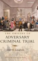 Origins of Adversary Criminal Trial - Langbein, John H. (Sterling Professor of Law and Legal History, Yale Law School)
