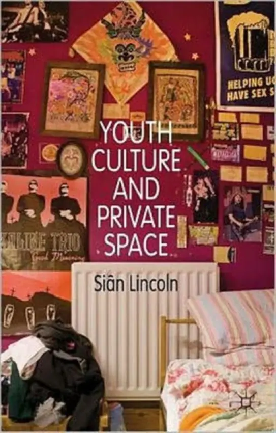 Youth Culture and Private Space - Lincoln, S.