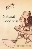 Natural Goodness - Foot, Philippa (, University of California, Los Angeles, and Honorary Fellow of Somerville College, Oxford)