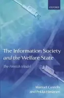 Information Society and the Welfare State - Castells, Manuel (, Professor of Sociology and Professor of City and Regional Planning, University of California at Berkeley) a Himanen, Pekka (, Director, Berkeley Information Society Research Center)