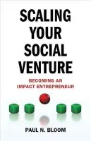 Scaling Your Social Venture - Bloom, P.