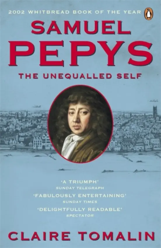Samuel Pepys - Claire Tomalin