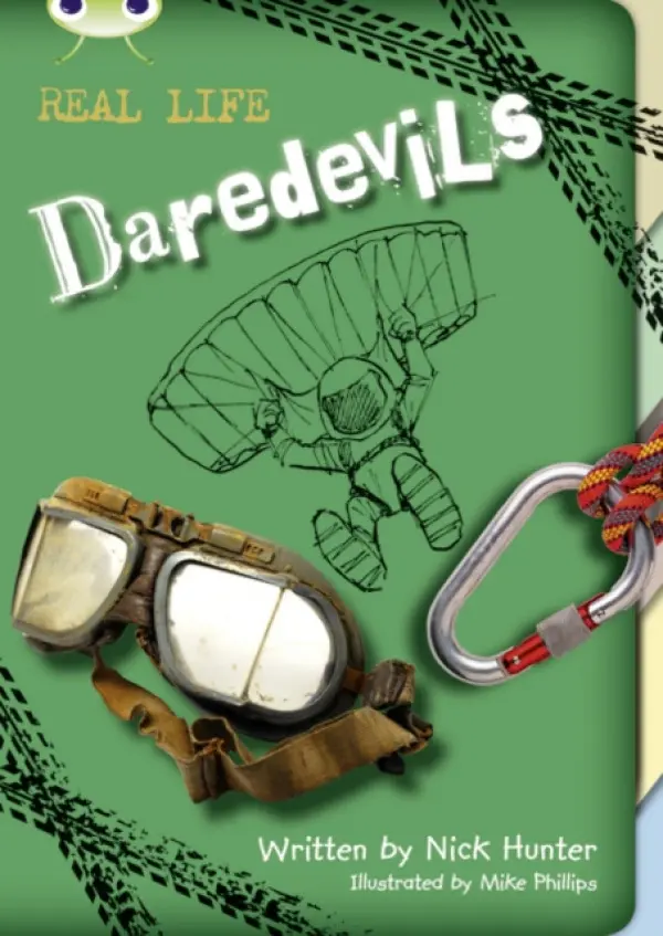 Bug Club Independent Non Fiction Year 3 Brown B Real Life: Daredevils - Nick Hunter