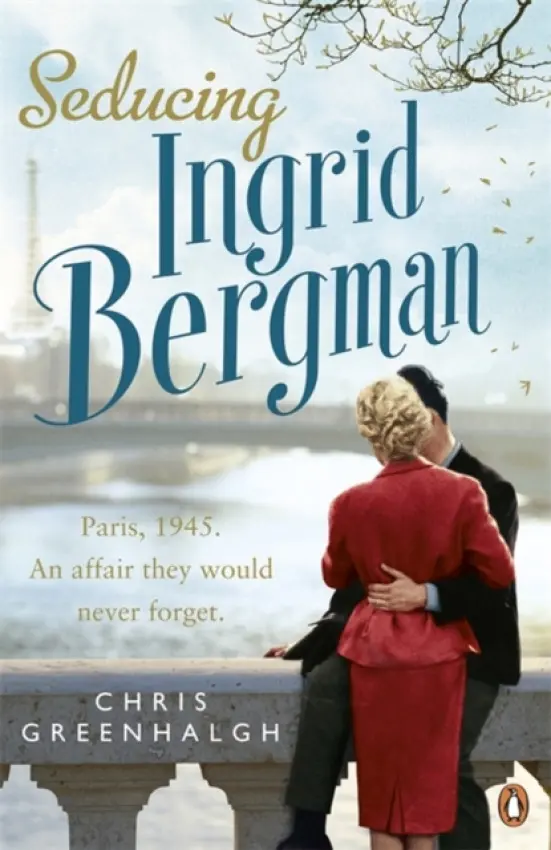 Seducing Ingrid Bergman - Greenhalgh, Chris
