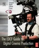EDCF Guide to Digital Cinema Production