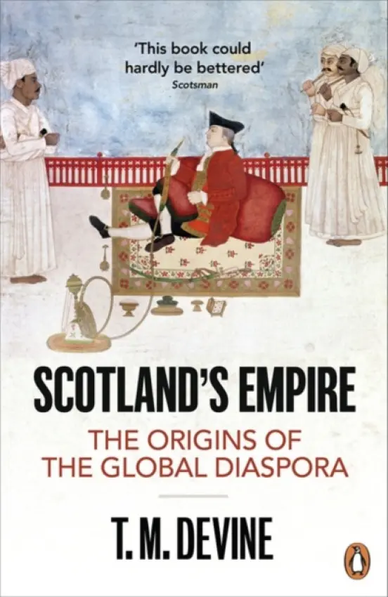 Scotland's Empire - Devine, T. M.