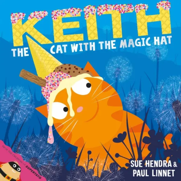 Keith the Cat with the Magic Hat - Sue Hendra, Paul Linnet