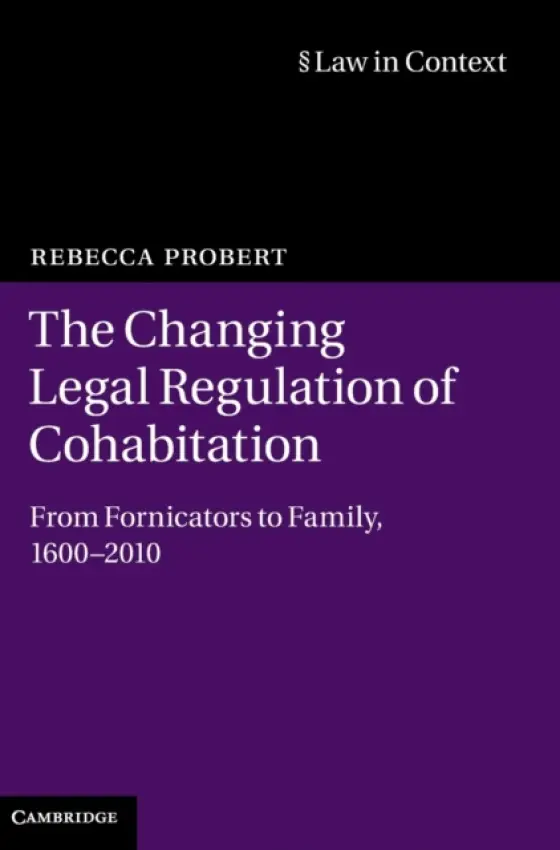 Changing Legal Regulation of Cohabitation - Probert, Rebecca (University of Warwick)