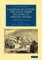 Calendar of Letters and State Papers Relating to English Affairs: Volume 2