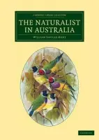 Naturalist in Australia - Saville-Kent, William