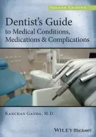 Dentist's Guide to Medical Conditions, Medications and Complications - Ganda, Kanchan (Tufts University, Boston, Massachusetts, USA.)