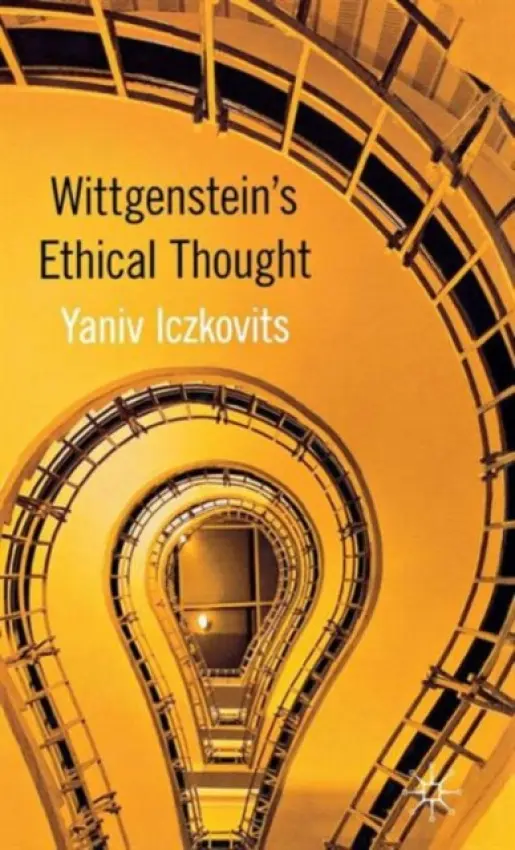 Wittgenstein's Ethical Thought - Iczkovits, Y.