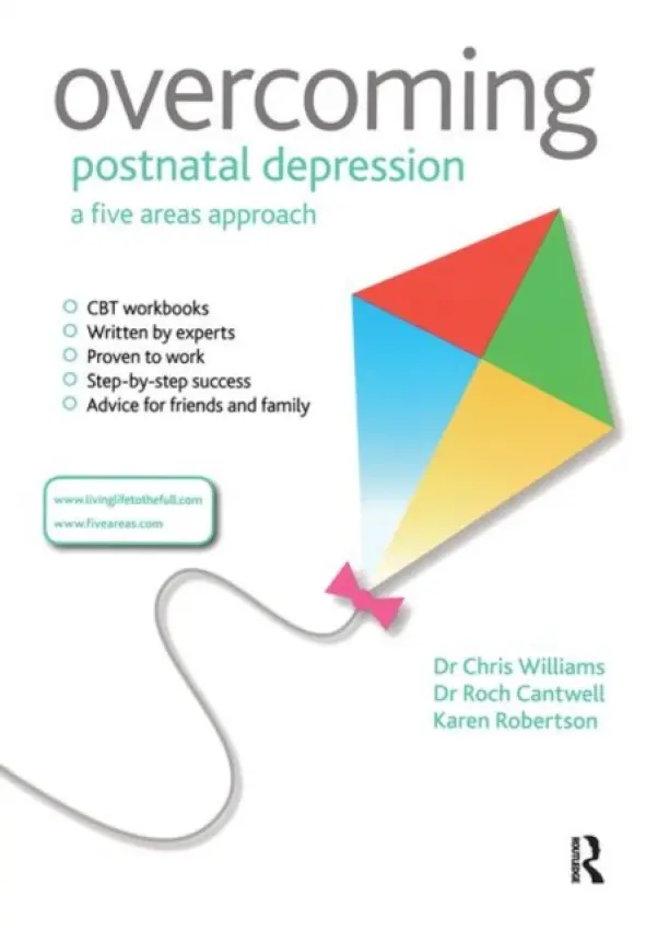 Overcoming Postnatal Depression: A Five Areas Approach - Williams, Chris a Cantwell, Roch a Robertson, Karen