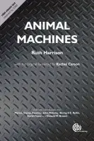Animal Machines - Harrison, Ruth (Noted animal welfare author, UK) a Stamp-Dawkins, Marian (University of Oxford, UK)