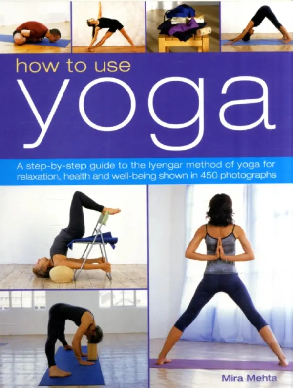 How to Use Yoga - Mehta, Mira