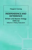 Independence and Deterrence - Arnold, Lorna a Gowing, Margaret