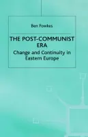 Post-Communist Era - Fowkes, B.