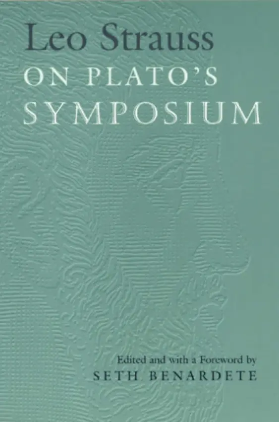 Leo Strauss On Plato's Symposium - Strauss, Leo