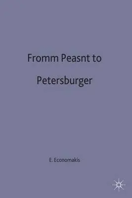 From Peasant to Petersburger - Economakis, E.