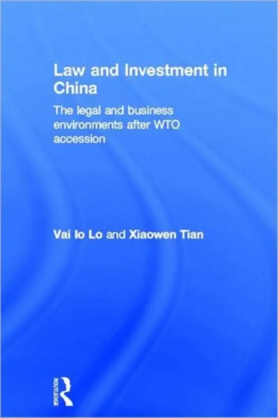 Law and Investment in China - Lo, Vai Io a Tian, Xiaowen (Murdoch University, Australia)