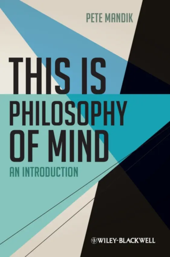 This is Philosophy of Mind - Mandik, Pete (William Paterson University, USA)