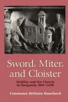 Sword, Miter, and Cloister - Bouchard, Constance Brittain