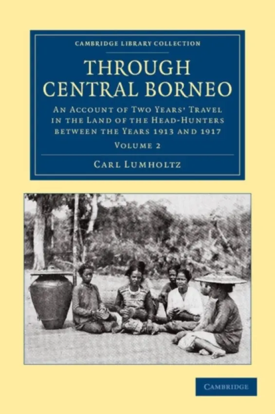 Through Central Borneo - Lumholtz, Carl
