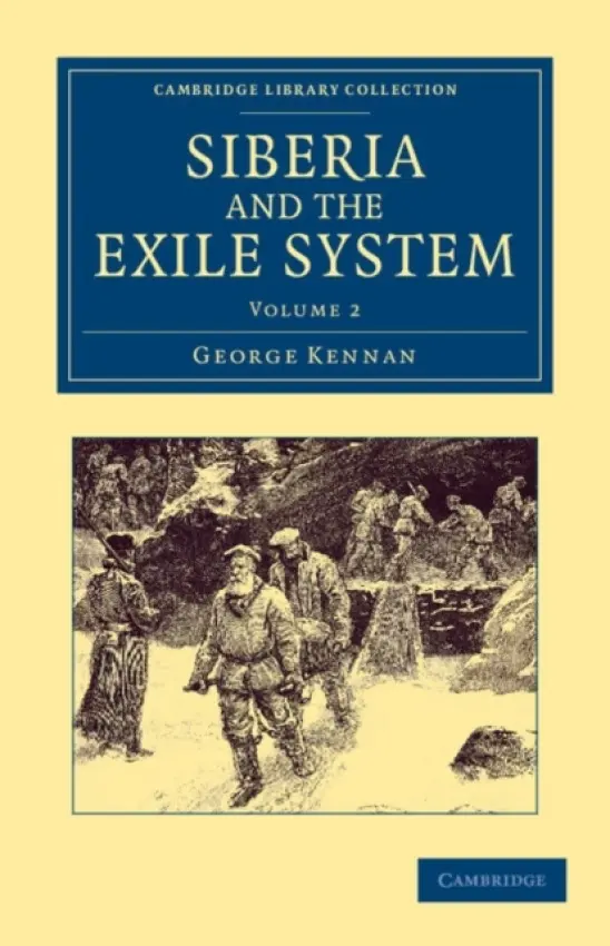 Siberia and the Exile System - Kennan, George