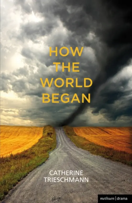 How the World Began - Trieschmann, Catherine