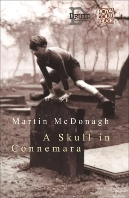 Skull in Connemara - McDonagh, Martin (Playwright, UK)