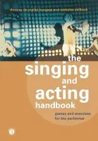 Singing and Acting Handbook - Burgess, Thomas De Mallet a Skilbeck, Nicholas