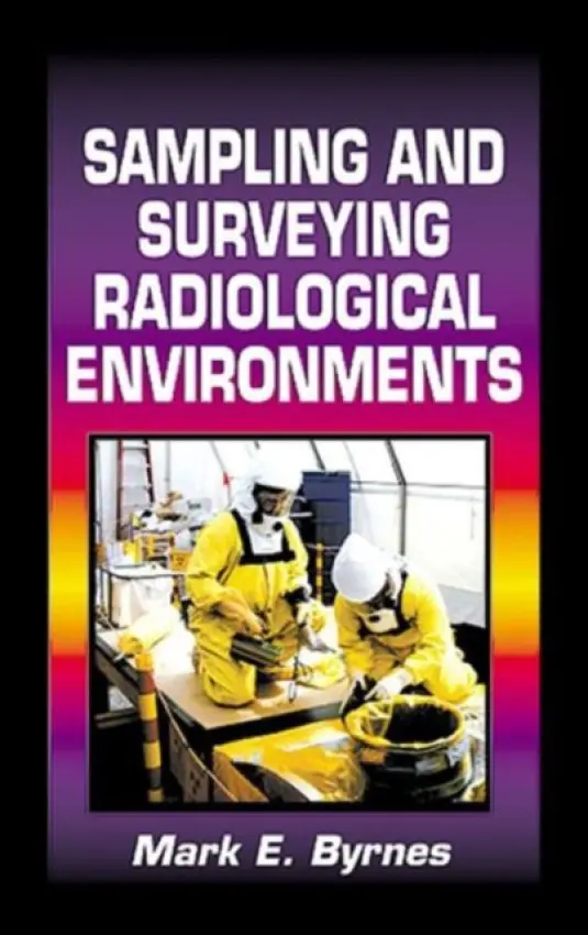 Sampling and Surveying Radiological Environments - Byrnes, Mark E.