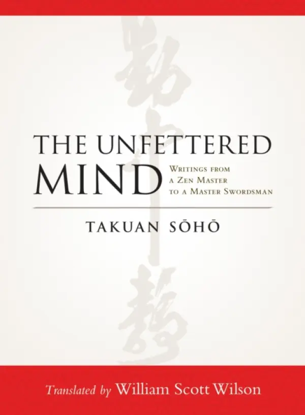 The Unfettered Mind - Takuan Sóhó