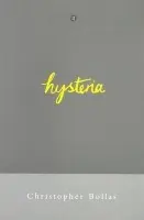Hysteria - Bollas, Christopher (Member of the British Psychoanalytical Society, London, UK)