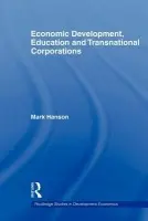 Economic Development, Education and Transnational Corporations - Hanson, Mark (University of California, Riverside, USA)