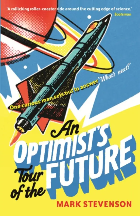 Optimist's Tour of the Future - Stevenson, Mark