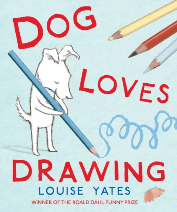 Dog Loves Drawing - Yates, Louise